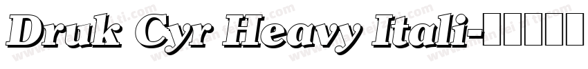 Druk Cyr Heavy Itali字体转换